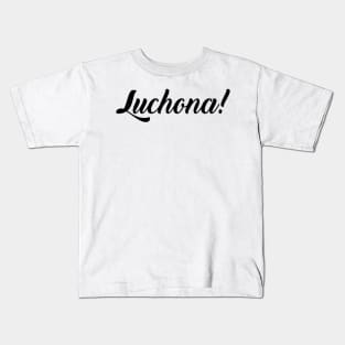 Luchona! Kids T-Shirt